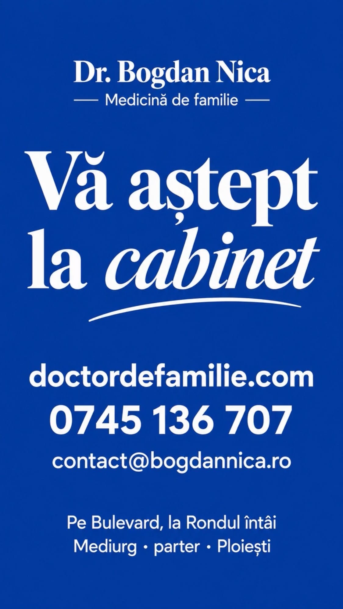 Vă aștept la cabinet — Dr. Bogdan Nica, Mediurg, parter, Ploiești
